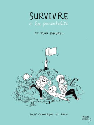 cover image of Survivre à la parentalité et plus encore...